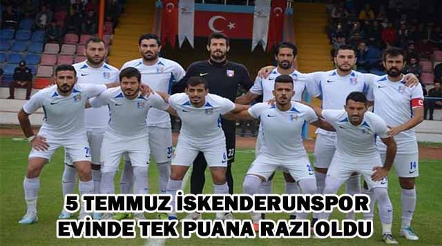 5 Temmuz İskenderunspor evinde tek puana razı oldu
