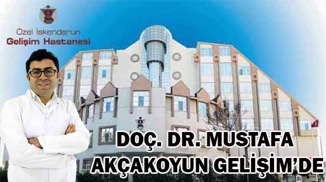 DOÇ. DR. MUSTAFA  AKÇAKOYUN GELİŞİM’DE