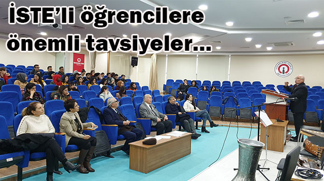 İSTE’li öğrencilere önemli tavsiyeler…