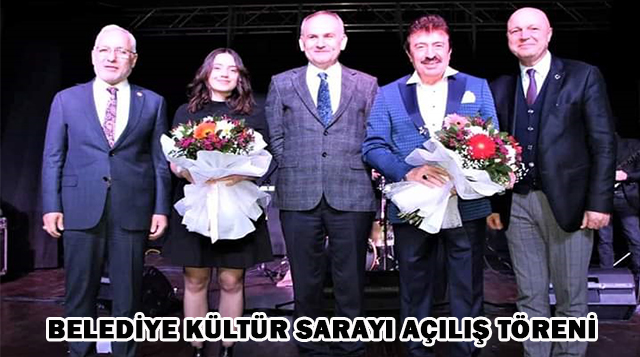 BELEDİYE KÜLTÜR SARAYI AÇILIŞ TÖRENİ”