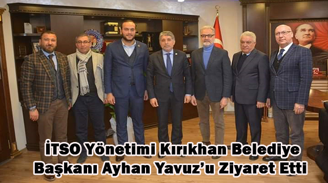 İTSO Yönetimi Kırıkhan Belediye Başkanı Ayhan Yavuz’u Ziyaret Etti