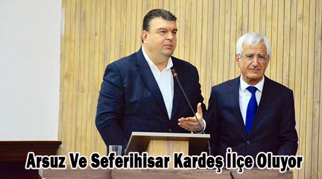 Arsuz Ve Seferihisar Kardeş İlçe Oluyor