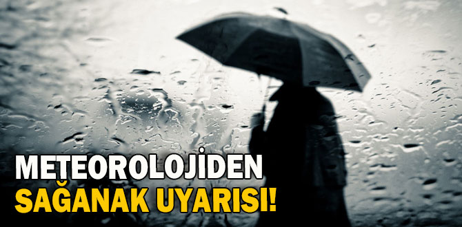 METEOROLOJİDEN SAĞANAK UYARISI
