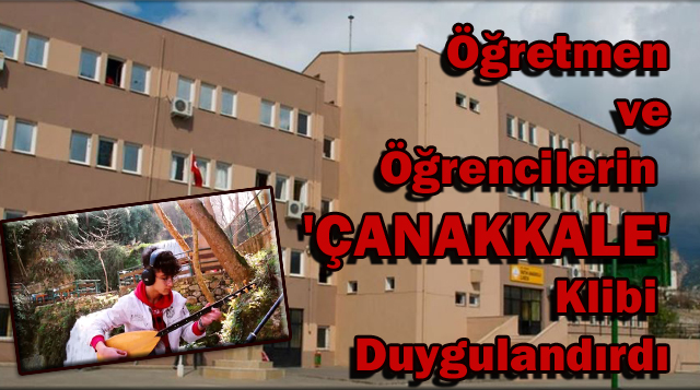 Öğretmen ve Öğrencilerin ‘Çanakkale’ Klibi Duygulandırdı