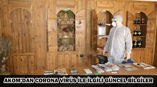 AKOM’DAN CORONA VİRÜS İLE İLGİLİ GÜNCEL BİLGİLER