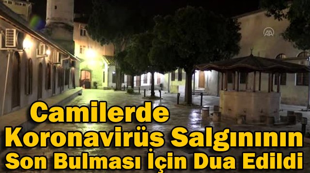 Camilerde Koronavirüs Salgınının Son Bulması İçin Dua Edildi