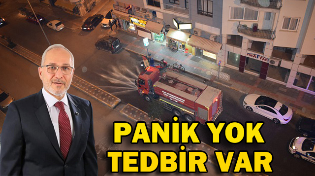PANİK YOK TEDBİR VAR