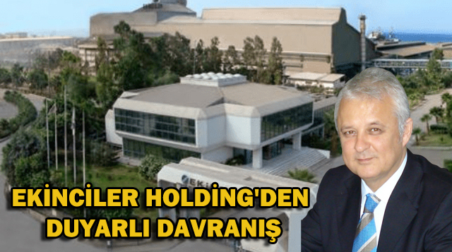 EKİNCİLER HOLDİNG’DEN DUYARLI DAVRANIŞ