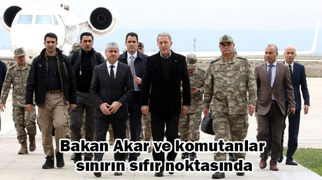 Bakan Akar ve komutanlar sınırın sıfır noktasında