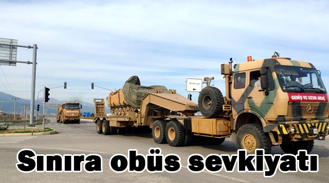 Sınıra obüs sevkiyatı