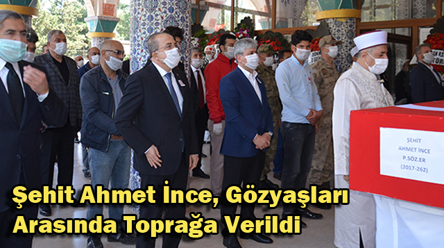 Şehit Ahmet İnce, Gözyaşları Arasında Toprağa Verildi