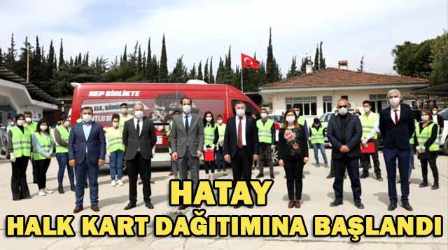 HATAY HALK KART DAĞITIMINA BAŞLANDI