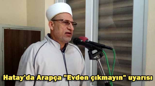 Hatay’da Arapça “Evden çıkmayın” uyarısı