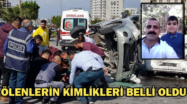 ÖLENLERİN KİMLİKLERİ BELLİ OLDU