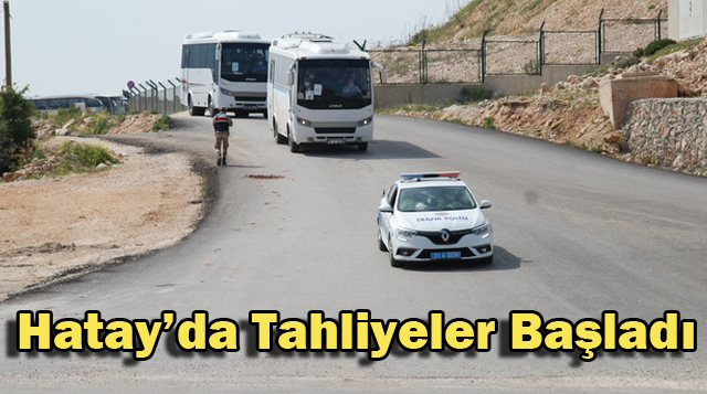 Hatay’da Tahliyeler Başladı