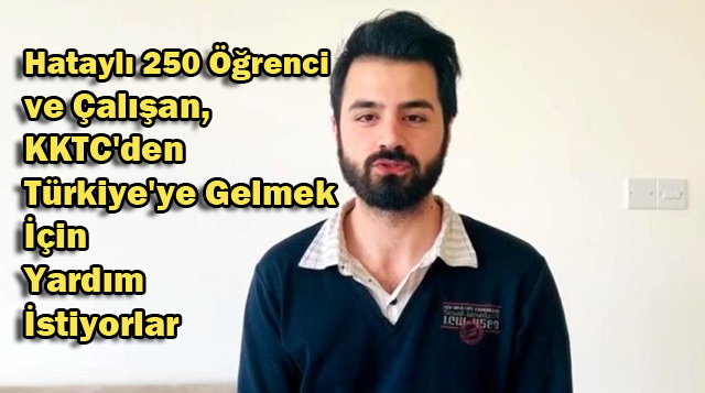 Hataylı 250 Öğrenci ve Çalışan, KKTC’den Türkiye’ye Gelmek İçin Yardım İstiyorlar
