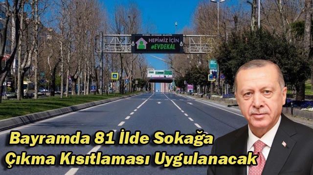 Bayramda 81 İlde Sokağa Çıkma Kısıtlaması Uygulanacak