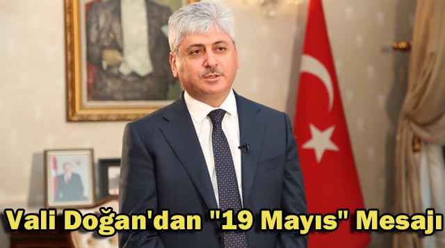 Vali Doğan’dan “19 Mayıs” Mesajı