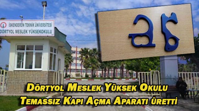 Dörtyol Meslek Yüksek Okulu Temassız Kapı Açma Aparatı üretti