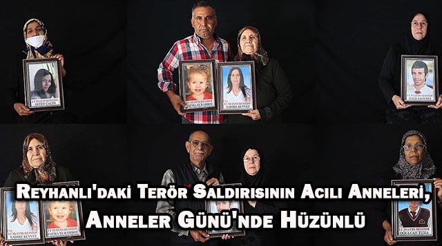 Reyhanlı’daki Terör Saldırısının Acılı Anneleri, Anneler Günü’nde Hüzünlü