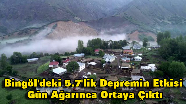 Bingöl’deki 5.7’lik Depremin Etkisi Gün Ağarınca Ortaya Çıktı