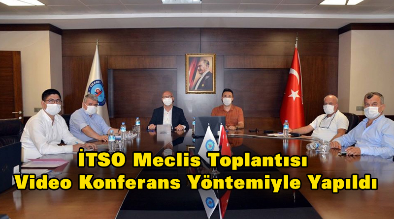 İTSO Meclis Toplantısı Video Konferans Yöntemiyle Yapıldı