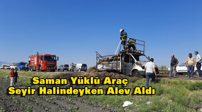 Saman Yüklü Araç Seyir Halindeyken Alev Aldı