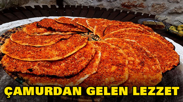 ÇAMURDAN GELEN LEZZET