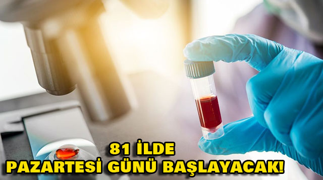 81 İLDE PAZARTESİ GÜNÜ BAŞLAYACAK!