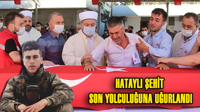 Hataylı Şehit Son Yolculuğuna Uğurlandı