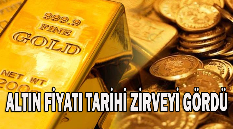 ALTIN FİYATI TARİHİ ZİRVEYİ GÖRDÜ