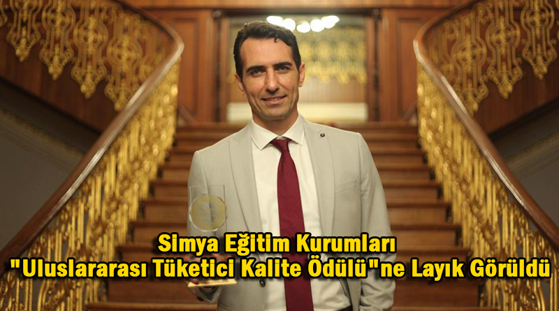 Simya Eğitim Kurumları “Uluslararası Tüketici Kalite Ödülü”ne Layık Görüldü