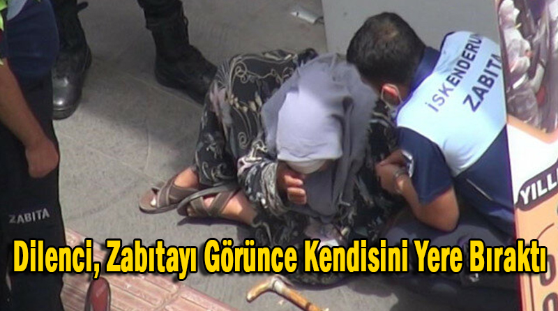 Dilenci, Zabıtayı Görünce Kendisini Yere Bıraktı