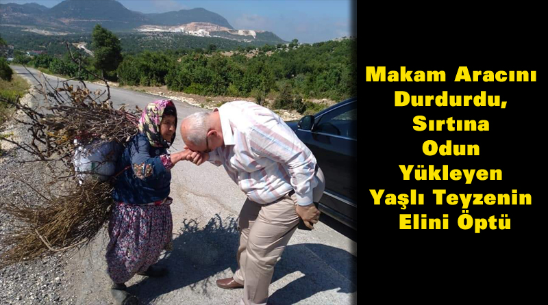 Makam Aracını Durdurdu, Sırtına Odun Yükleyen Yaşlı Teyzenin Elini Öptü