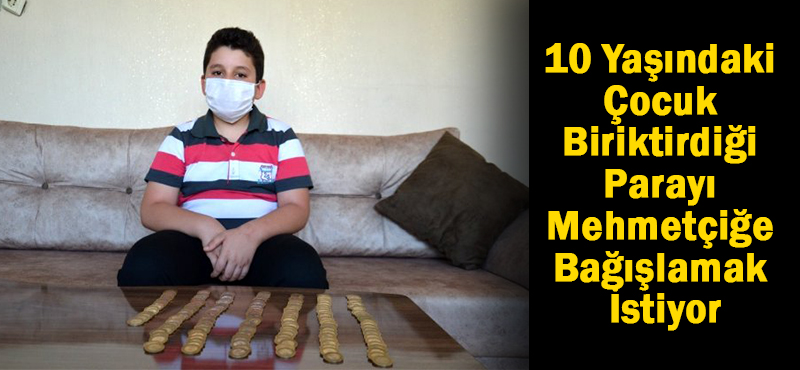 10 Yaşındaki Çocuk Biriktirdiği Parayı Mehmetçiğe Bağışlamak İstiyor