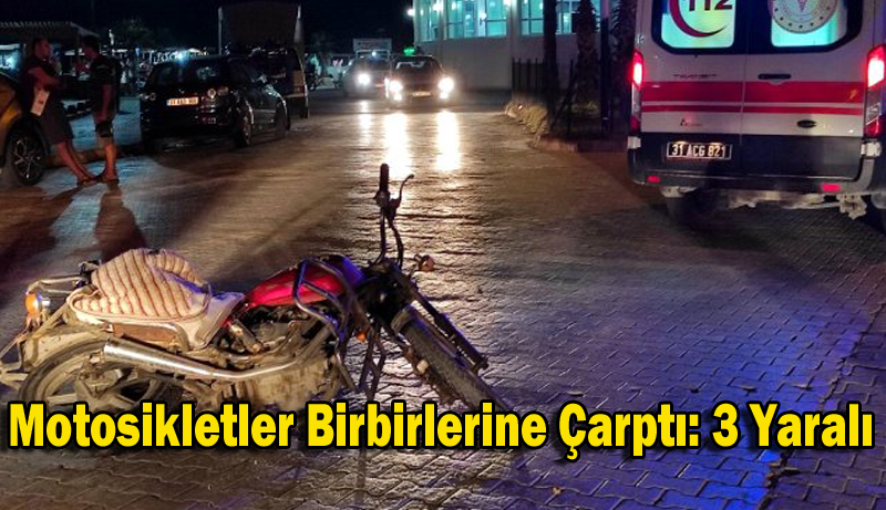 Motosikletler Birbirlerine Çarptı: 3 Yaralı
