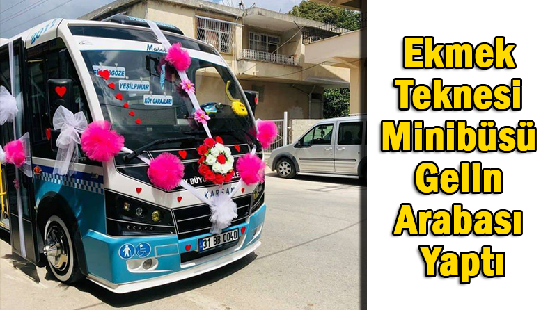 Ekmek Teknesi Minibüsü Gelin Arabası Yaptı