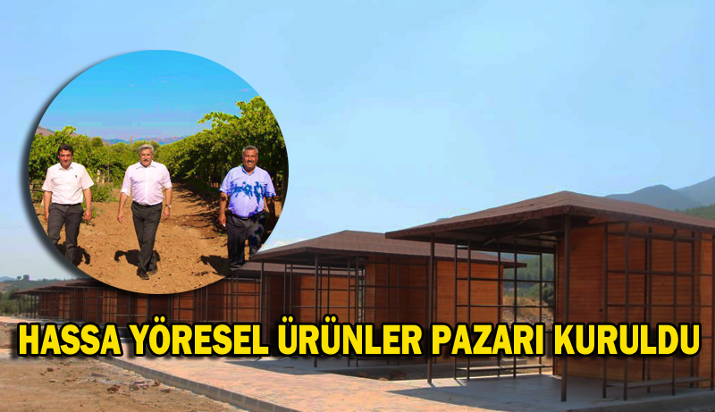 HASSA YÖRESEL ÜRÜNLER PAZARI KURULDU