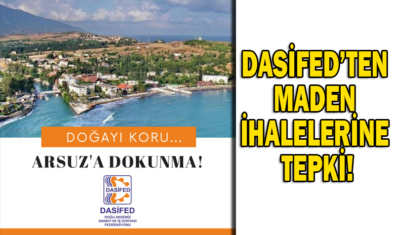 DASİFED’TEN MADEN İHALELERİNE TEPKİ!
