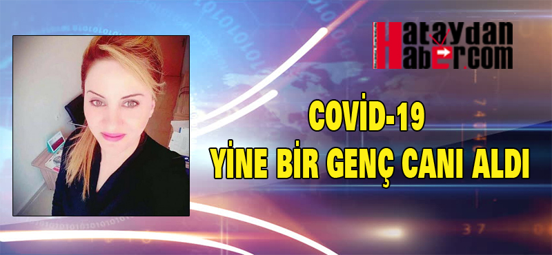 SALGIN GENÇ-YAŞLI DEMEDEN CAN ALMAYA DEVAM EDİYOR