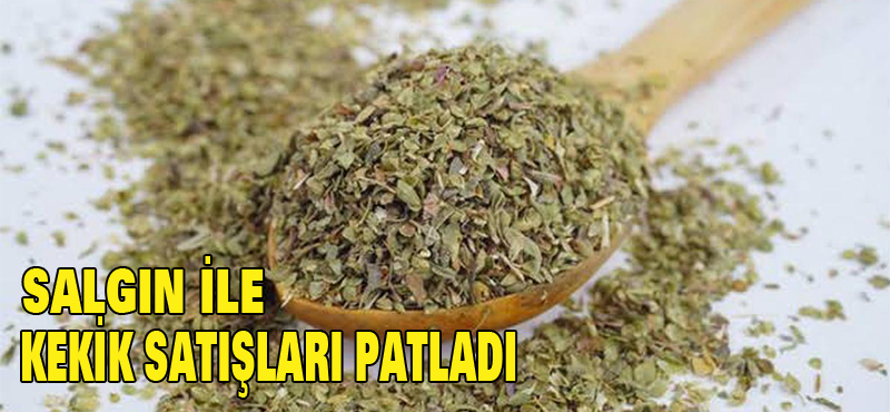 KORONAVİRÜS İLE KEKİK SATIŞLARI PATLADI.