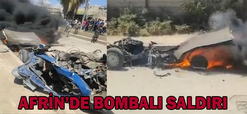 AFRİN’DE BOMBALI SALDIRI