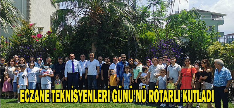 ECZANE TEKNİSYENLERİ GÜNÜ’NDE BİRARAYA GELDİ
