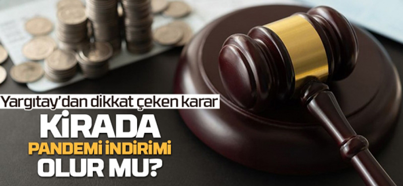 KİRASINI ÖDEYEMEYEN ESNAFA YARGITAY DESTEĞİ