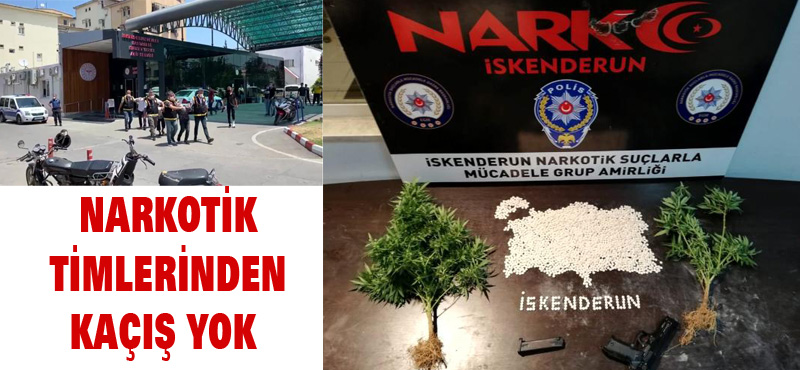 NARKOTİK TİMLERİNDEN KAÇIŞ YOK