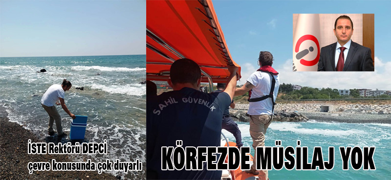 KÖRFEZDE MÜSİLAJ YOK