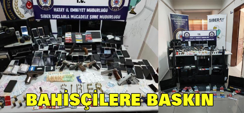 BAHİSÇİLERE BASKIN
