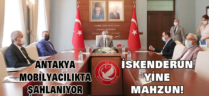 ANTAKYA ŞAHLANIYOR, İSKENDERUN MAHZUN