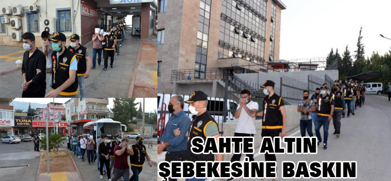 SAHTE ALTIN ŞEBEKESİNE BASKIN