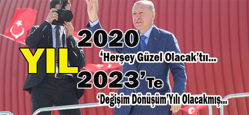 2020’DE HERŞEY GÜZEL OLDU 2023’E HAZIR MIYIZ?